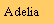 Text Box: Adelia